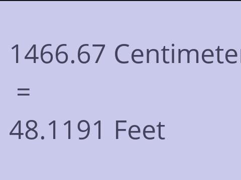 1466.67 CM TO FEET