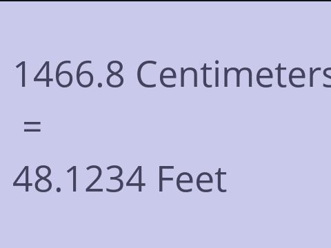 1466.8 CM TO FEET