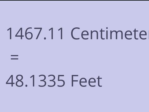 1467.11 CM TO FEET