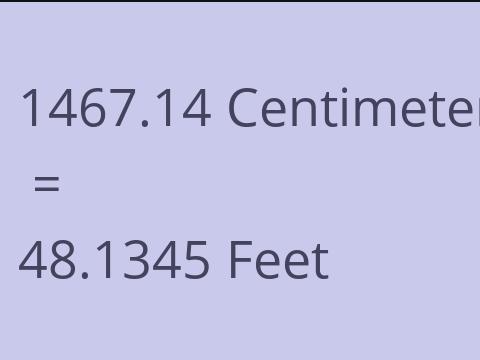 1467.14 CM TO FEET