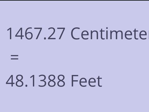 1467.27 CM TO FEET