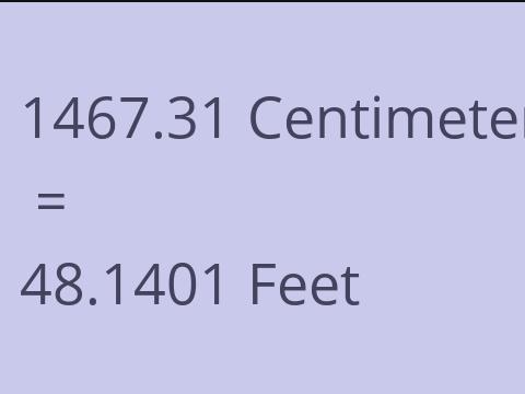 1467.31 CM TO FEET