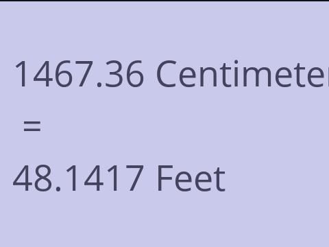 1467.36 CM TO FEET