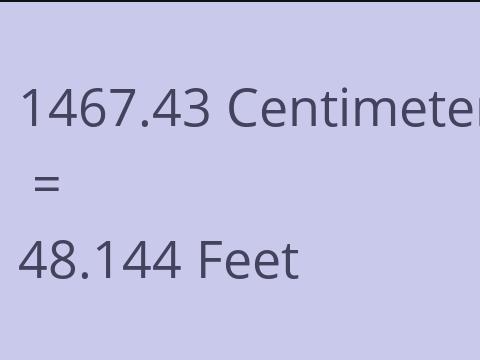 1467.43 CM TO FEET