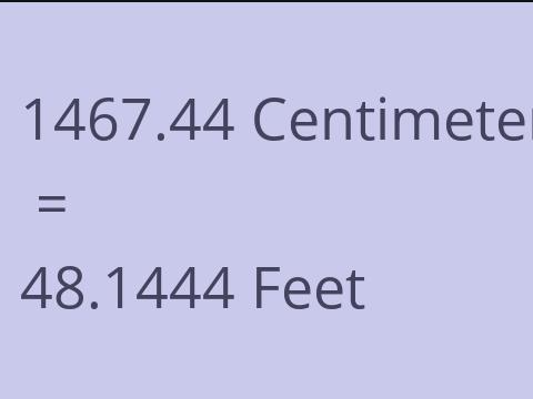 1467.44 CM TO FEET