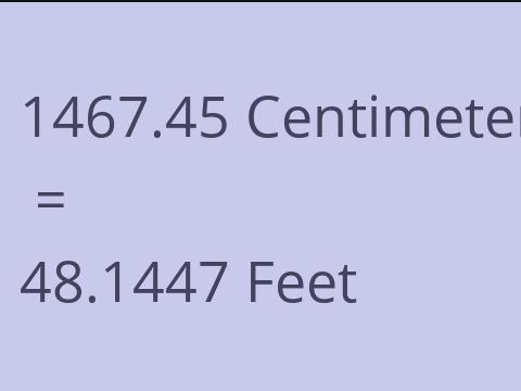 1467.45 CM TO FEET
