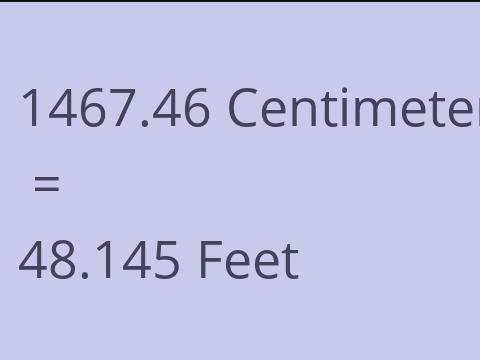 1467.46 CM TO FEET