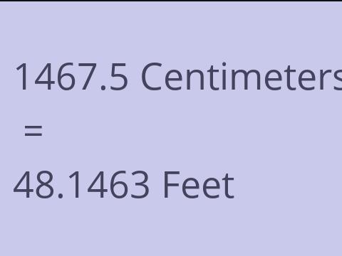 1467.5 CM TO FEET