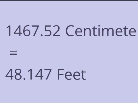 1467.52 CM TO FEET