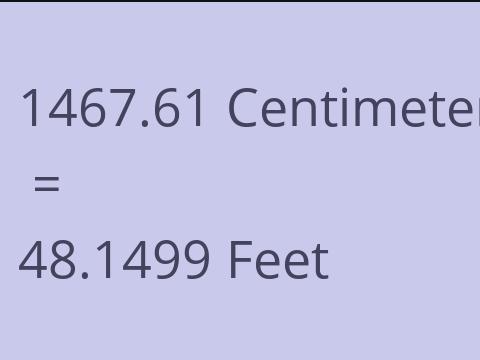 1467.61 CM TO FEET