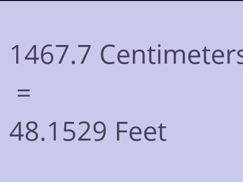 1467.7 CM TO FEET