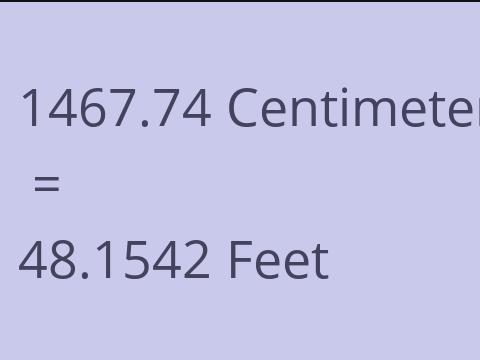 1467.74 CM TO FEET