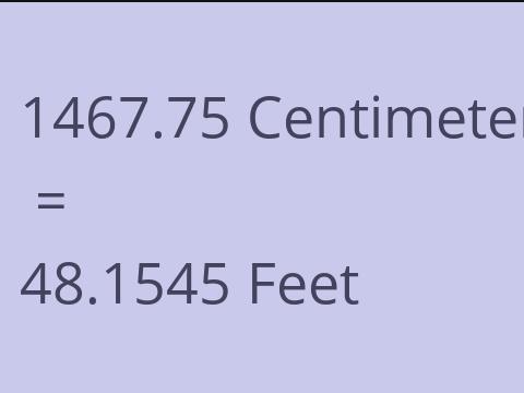 1467.75 CM TO FEET