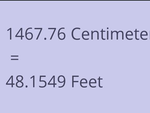 1467.76 CM TO FEET