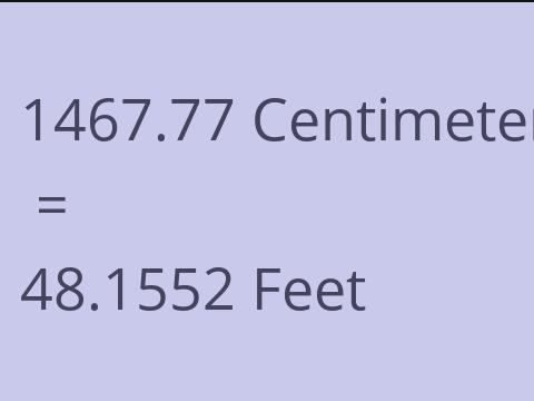 1467.77 CM TO FEET