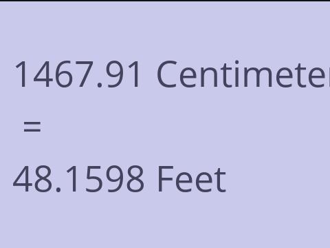 1467.91 CM TO FEET