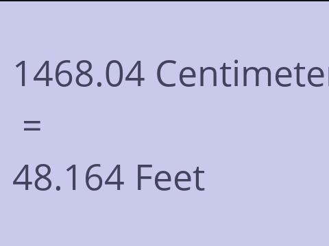 1468.04 CM TO FEET