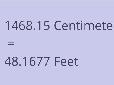 1468.15 CM TO FEET