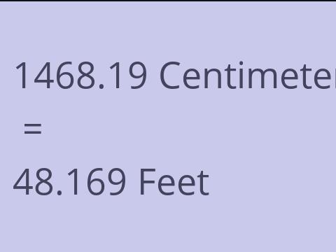 1468.19 CM TO FEET