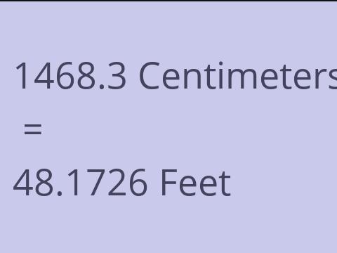 1468.3 CM TO FEET