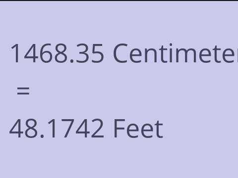 1468.35 CM TO FEET