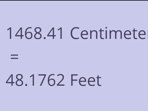 1468.41 CM TO FEET