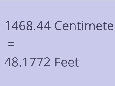 1468.44 CM TO FEET