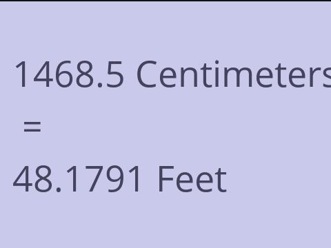 1468.5 CM TO FEET