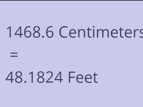 1468.6 CM TO FEET