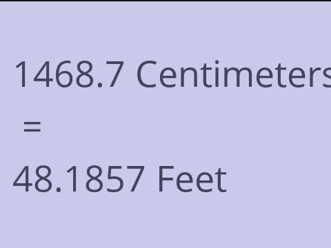 1468.7 CM TO FEET