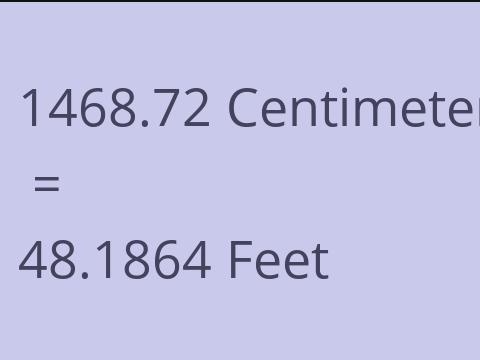 1468.72 CM TO FEET