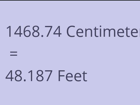 1468.74 CM TO FEET