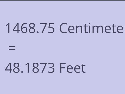 1468.75 CM TO FEET