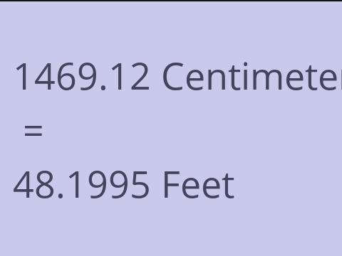 1469.12 CM TO FEET