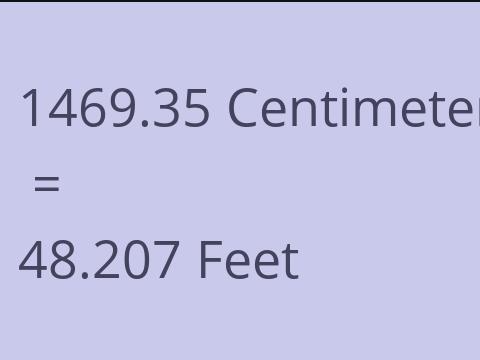 1469.35 CM TO FEET