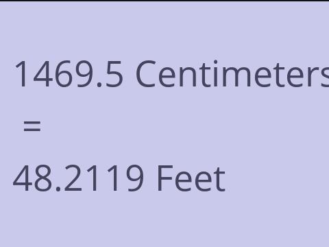 1469.5 CM TO FEET