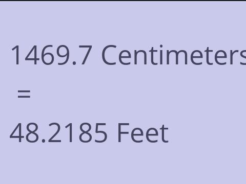 1469.7 CM TO FEET