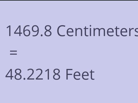 1469.8 CM TO FEET