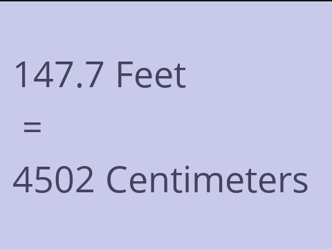 147.7 FEET TO CM