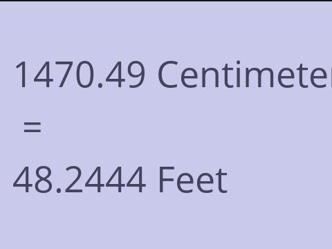 1470.49 CM TO FEET