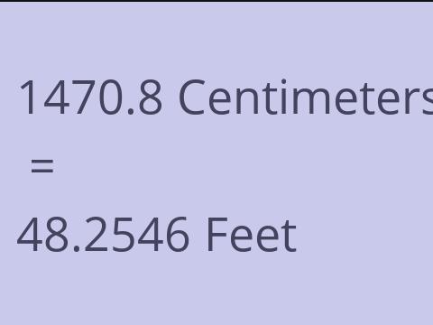 1470.8 CM TO FEET