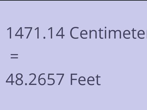 1471.14 CM TO FEET