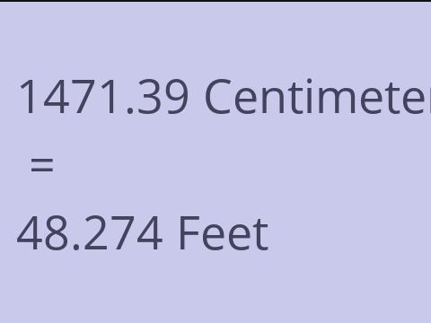 1471.39 CM TO FEET