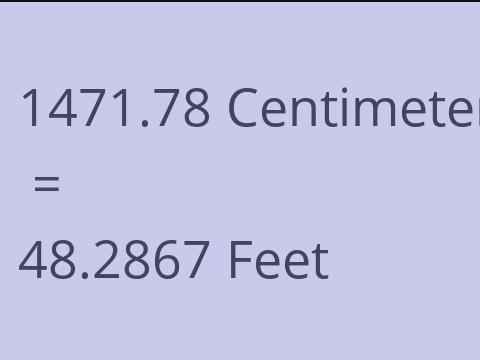 1471.78 CM TO FEET