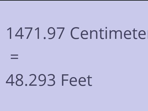 1471.97 CM TO FEET