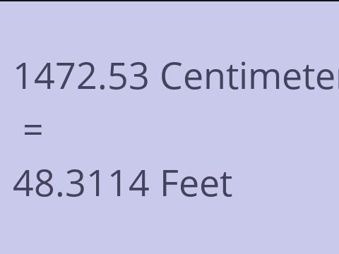 1472.53 CM TO FEET