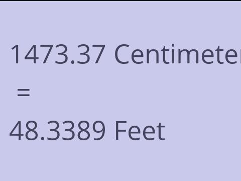 1473.37 CM TO FEET