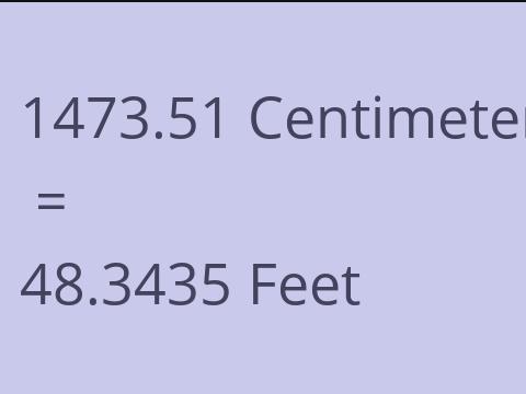 1473.51 CM TO FEET