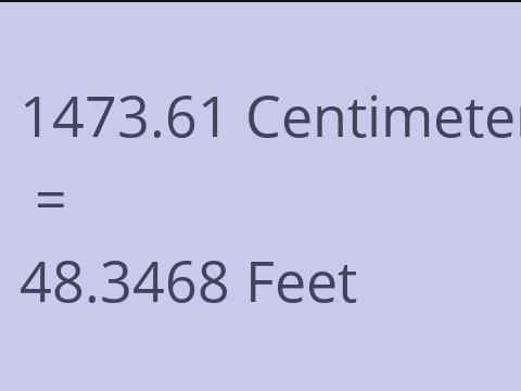 1473.61 CM TO FEET