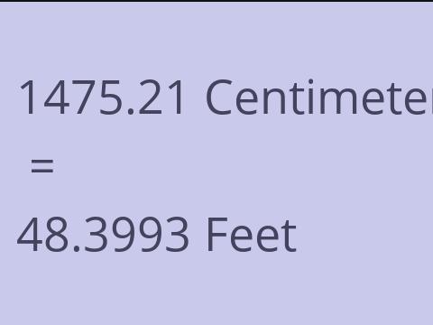 1475.21 CM TO FEET